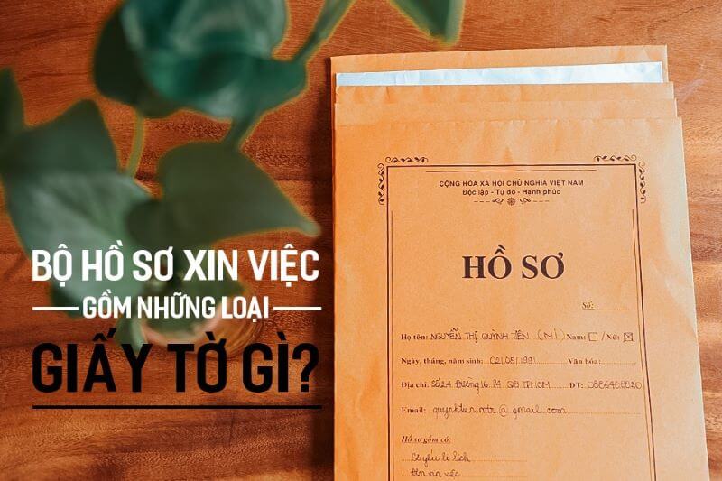 Hồ sơ xin việc gồm những giấy tờ gì?