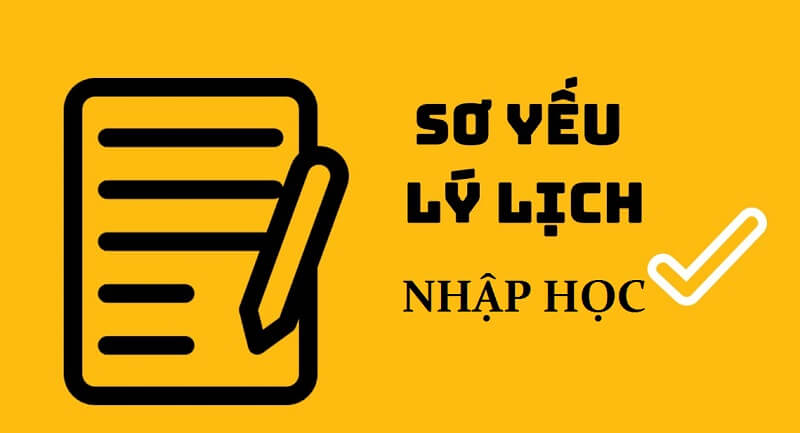 Thế nào được gọi là sơ yếu lý lịch nhập học?