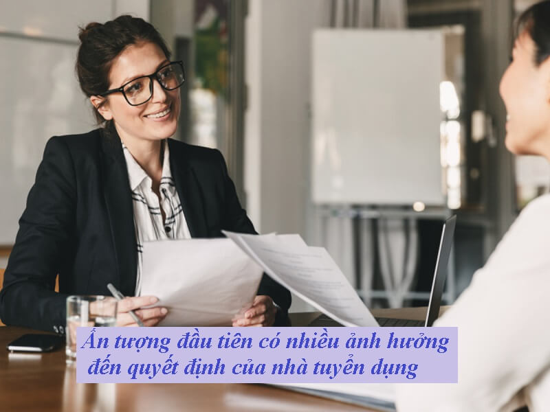 Ấn tượng đầu tiên có nhiều ảnh hưởng đến quyết định của nhà tuyển dụng