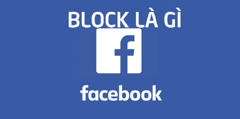 Tính năng block trên Facebook – sự diệu kì của công nghệ mạng