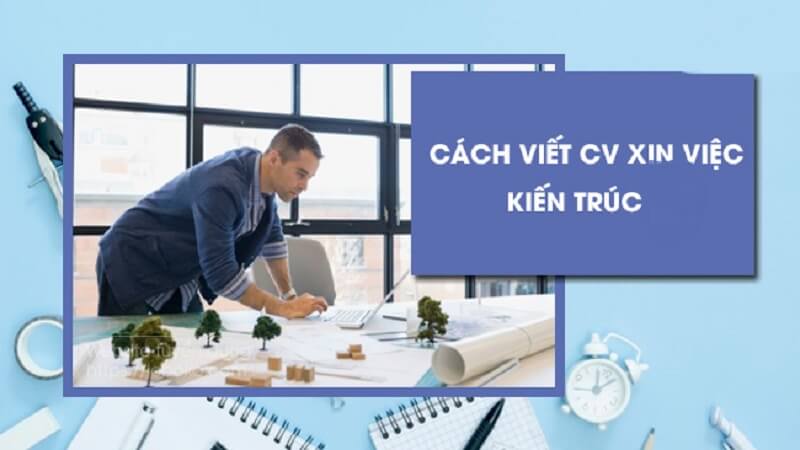 Cách viết phần mục tiêu nghề nghiệp ấn tượng trong CV kiến trúc