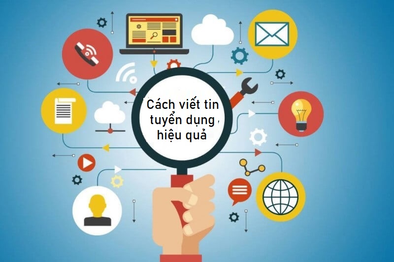 Cach viết tin đăng tuyển dụng cho các lĩnh vực