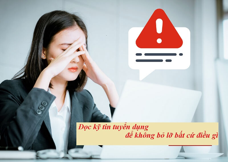 Đọc kỹ tin tuyển dụng để không bỏ lỡ bất cứ điều gì