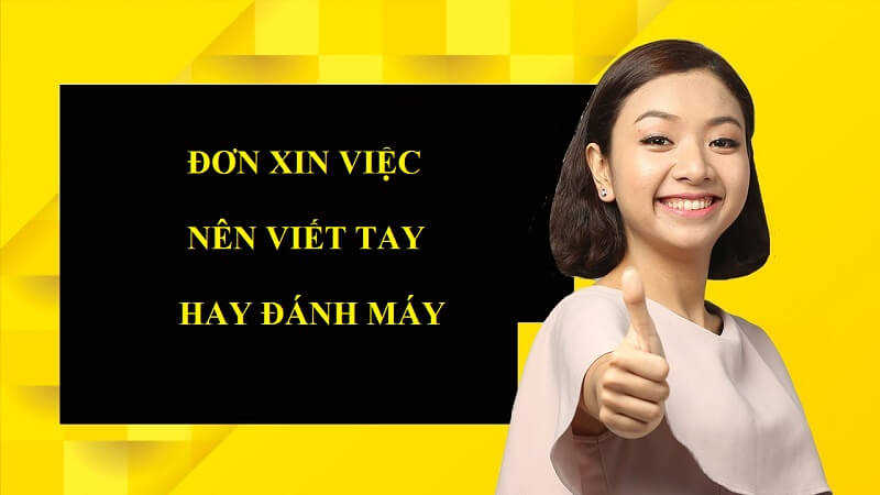 Nên viết đơn xin việc bằng tay hay viết qua hình thức đánh máy?