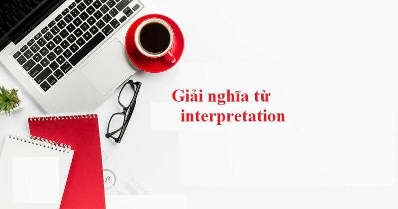 Giải nghĩa interpretation