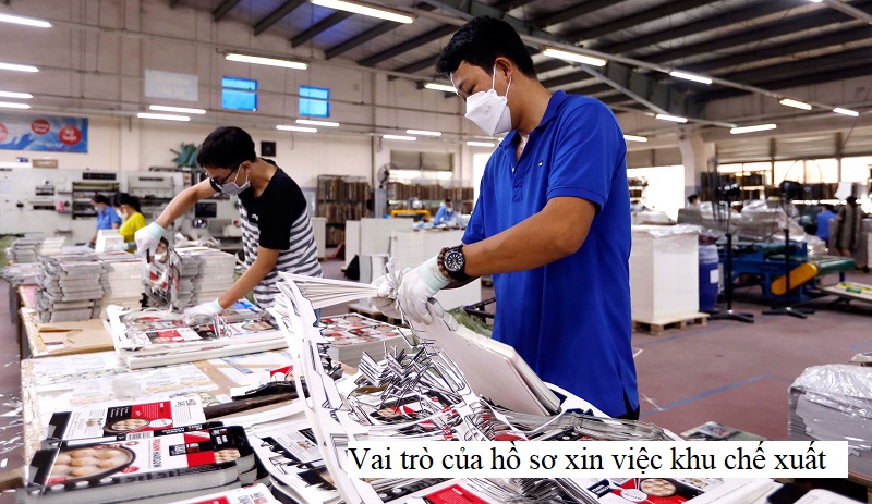 Vai trò của hồ sơ xin việc khu chế xuất
