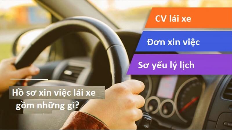 Hồ sơ ứng tuyển việc làm lái xe gồm những gì