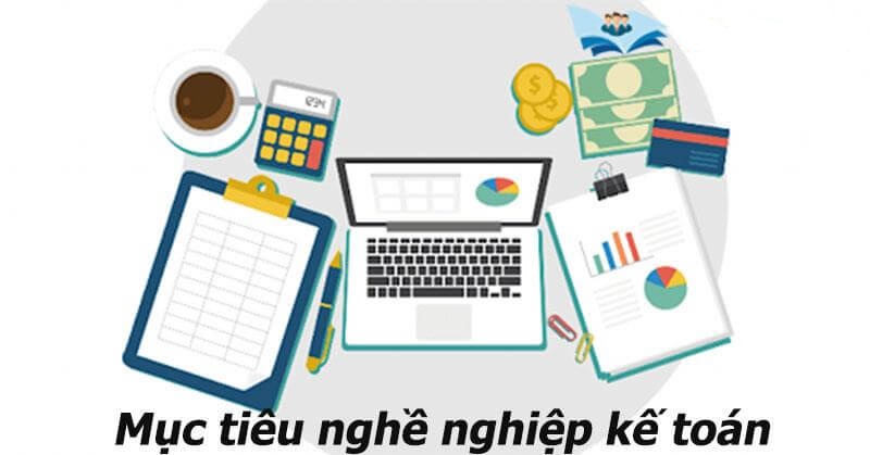 Tìm hiểu về khái niệm mục tiêu nghề nghiệp kế toán