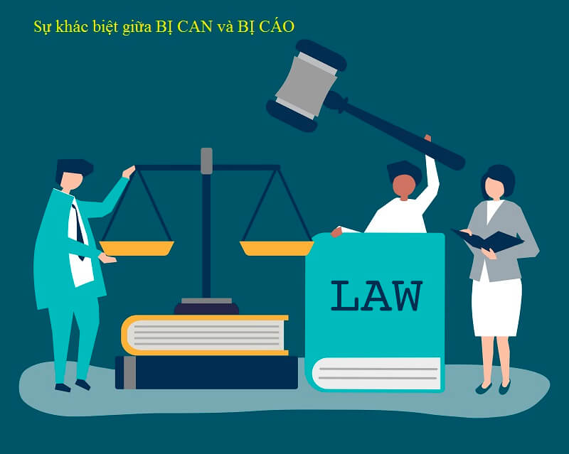 Sự khác biệt giữa bị can và bị cáo