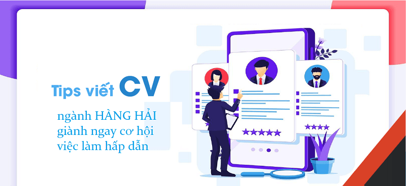 Tips hay viết CV hàng hải hoàn hảo