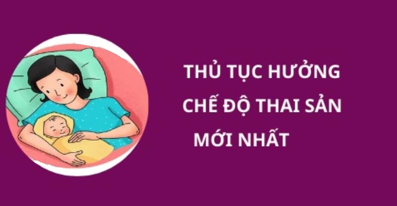 Thủ tục thực hiện hưởng chế độ thai sản