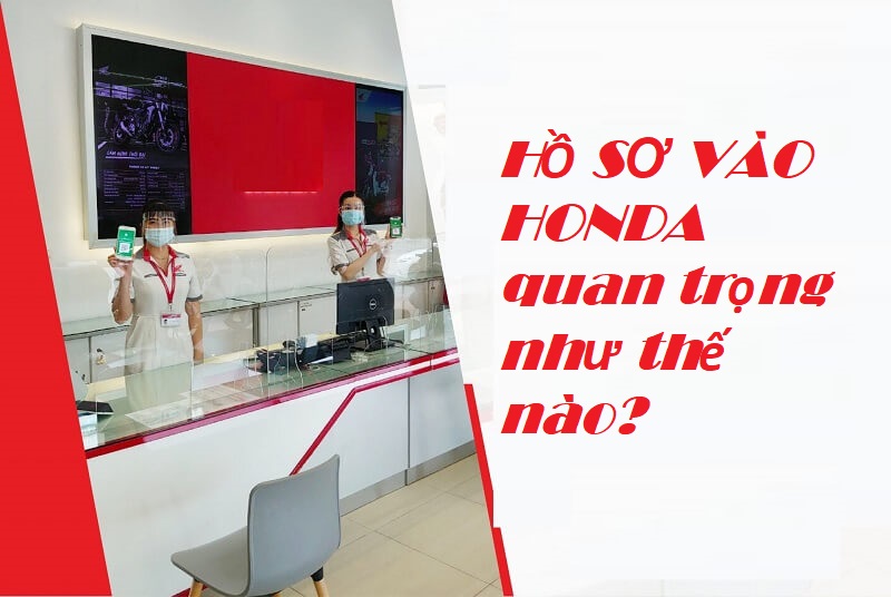 Hồ sơ xin việc Honda quan trọng như thế nào?