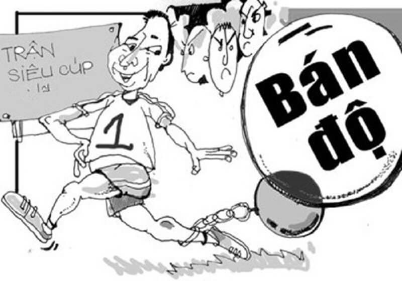 Bán độ là gì? Những vụ bán độ khét tiếng trong bóng đá Việt Nam