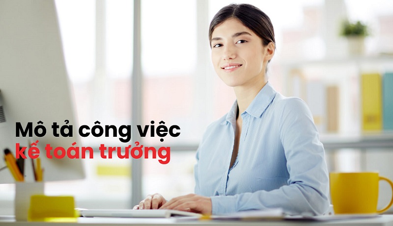 Chức năng nhiệm vụ của kế toán trưởng và những điều cần biết