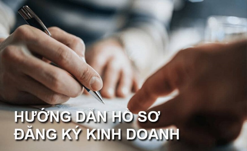 Hồ sơ đăng ký kinh doanh - Những kiến thức hữu ích cần trang bị