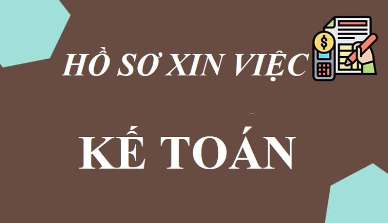 Hồ sơ xin việc Kế toán và bí kíp chinh phục doanh nghiệp đỉnh cao