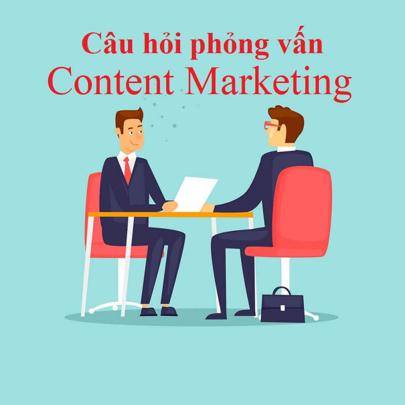 Hướng dẫn trả lời chi tiết câu hỏi phỏng vấn Content Marketing