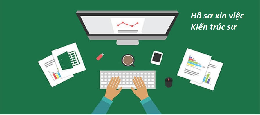 Kinh nghiệm chuẩn bị hồ sơ xin việc kiến trúc sư cho người mới